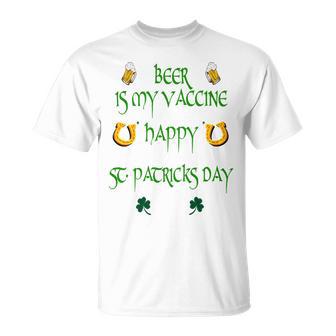 Beer Is My Vaccine Funny St Patricks 608 Shirt Unisex T-Shirt | Favorety AU