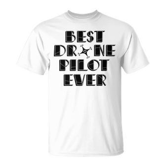 Best Drone Pilot Ever Unisex T-Shirt | Favorety CA