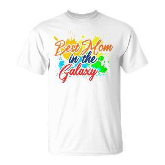 Best Mom In The Galaxy Gift For Mothers Unisex T-Shirt | Favorety