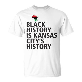 Black History Is Kansas Citys History Unisex T-Shirt | Favorety UK