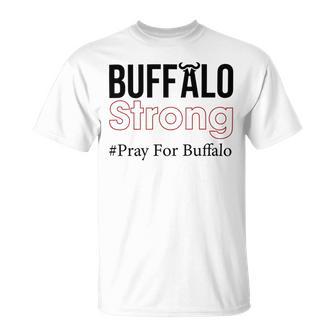 Buffalo Strong Pray For Buffalo Unisex T-Shirt | Favorety CA