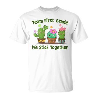 Cactus Team Teacher Team First Grade We Stick Together T-shirt - Thegiftio UK