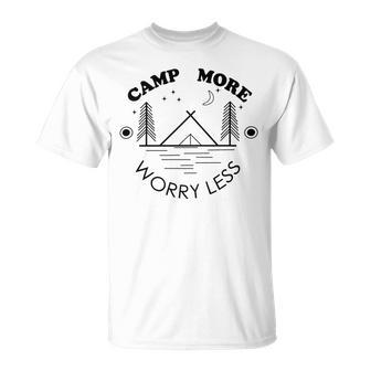 Camp More Worry Less Camping Lovers Unisex T-Shirt | Favorety