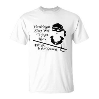 Cary Elwes Good Night Sleep Well Ill Most Likely Kill You In The Morning Unisex T-Shirt | Mazezy AU