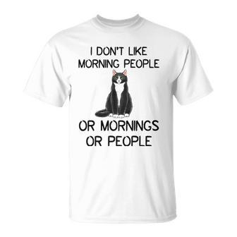 Cat I Dont Like Morning People Or Mornings Or People Unisex T-Shirt | Mazezy