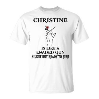 Christine Name Christine Is Like A Loaded Gun T-Shirt - Seseable