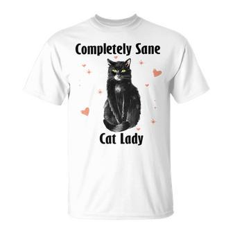 Completely Sane Cat Lady Cat Lover Cute Kitty Unisex T-Shirt | Favorety CA