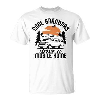 Cool Grandpas Drive A Mobile Home Unisex T-Shirt | Favorety AU