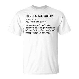 Cycologist Definition Sticker Funny Gift For Cycling Lover Classic Tshirt Unisex T-Shirt | Favorety