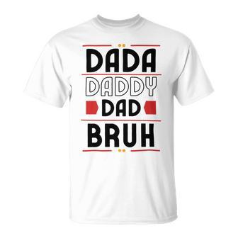 Dada Daddy Dad Bruh Funny Gift For Father Unisex T-Shirt | Favorety DE