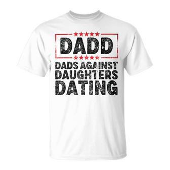 Dads Against Daughters Dating Unisex T-Shirt | Favorety DE