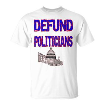 Defund Politicians Unisex T-Shirt | Favorety AU