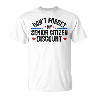 Dont Forget My Senior Discount Old People Gag V3 T-shirt - Thegiftio UK