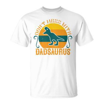 Dont Mess With Dadsaurus Unisex T-Shirt - Monsterry CA