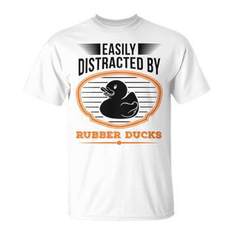 Easily Distracted By Rubber Ducks Duck Unisex T-Shirt | Favorety UK