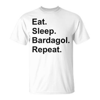 Eat Sleep Bardagol Repeat Unisex T-Shirt | Favorety DE