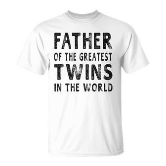 Father Of The Greatest Twins Daddy Gift Men Unisex T-Shirt | Mazezy