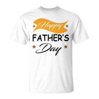 Fathers Day Happy Fathers Day Gift For Your Father Unisex T-Shirt | Favorety AU