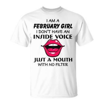 February Girl Birthday I Am A February Girl I Dont Have An Inside Voice T-Shirt - Seseable