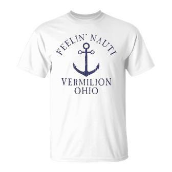 Feelin Nauti Vermilion Ohio Lake Erie Nautical Distressed Unisex T-Shirt | Mazezy