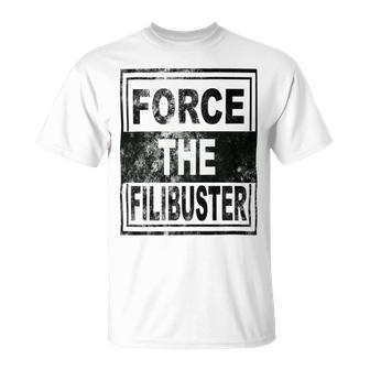 Force The Filibuster Senator Chuck Schumer Do Your Job Unisex T-Shirt | Favorety DE