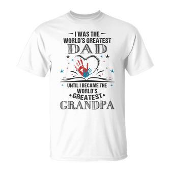 From Worlds Greatest Dad To Worlds Greatest Grandpa 34 Trending Shirt Unisex T-Shirt | Favorety DE