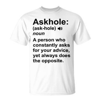 Funny Askhole Definition Dictionary Word Gag Sarcastic V4 Unisex T-Shirt | Favorety AU