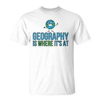 Funny Earth School - Geography Is Where Its At Unisex T-Shirt | Mazezy AU