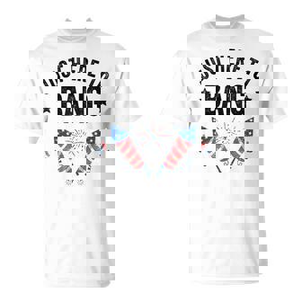 Funny Fourth Of July 4Th Of July Im Just Here To Bang Unisex T-Shirt | Seseable CA