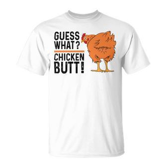 Funny Guess What Chicken Butt Unisex T-Shirt | Favorety CA