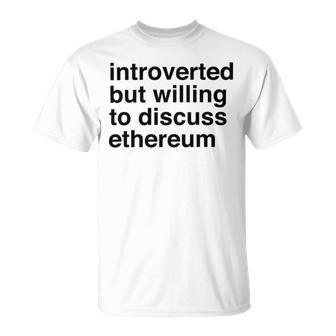 Funny Introverted Ethereum Gift Unisex T-Shirt | Favorety CA