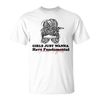 Girls Just Wanna Have Fundamental Human Rights Funny V3 Unisex T-Shirt | Favorety AU