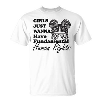 Girls Just Wanna Have Fundamental Human Rights Funny V4 Unisex T-Shirt | Favorety DE