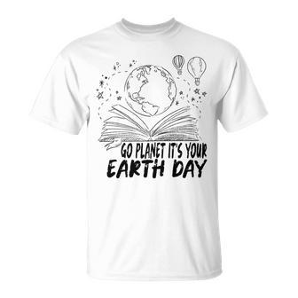 Go Planet Its Your Earth Day V2 Unisex T-Shirt | Favorety