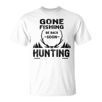 Gone Fishing Be Back Soon Hunting Unisex T-Shirt | Favorety CA