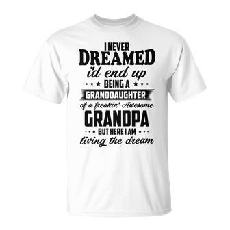 Granddaughter Of A Freakin Awesome Grandpa Unisex T-Shirt | Favorety