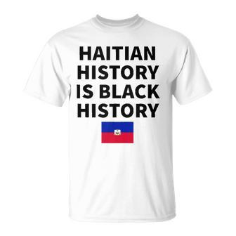 Haitian History Is Black History - Haiti Zoe Pride Flag Day Unisex T-Shirt | Mazezy