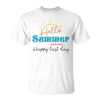 Happy Last Day Hello Summer Teachers Gifts Teacher Lover Summer Gift V2 Unisex T-Shirt | Favorety UK