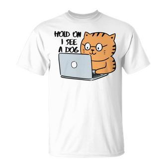 Hold On I See A Dog Unisex T-Shirt | Favorety CA