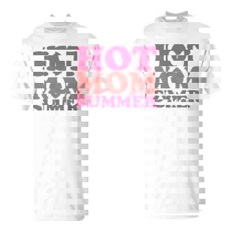 Hot Mom Summer Hot Mom Summerhot Mom Summer Unisex T-Shirt | Mazezy