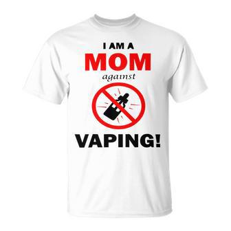 I Am A Mom Against Vaping V3 Unisex T-Shirt | Favorety DE