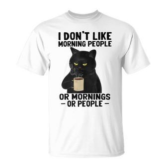 I Dont Like Morning People Or Mornings Or People V3 Unisex T-Shirt | Favorety