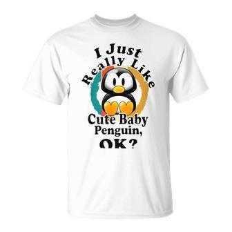 I Really Like Cute Baby Penguin Ok Unisex T-Shirt | Favorety