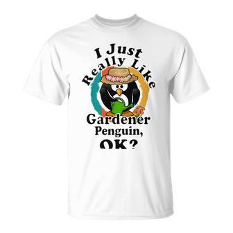 I Really Like Gardener Penguin Ok Unisex T-Shirt | Favorety CA