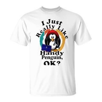 I Really Like Handy Penguin Ok Unisex T-Shirt | Favorety DE