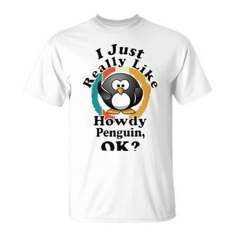 I Really Like Howdy Penguin Ok Unisex T-Shirt | Favorety CA