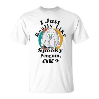 I Really Like Spooky Penguin Ok Unisex T-Shirt | Favorety CA