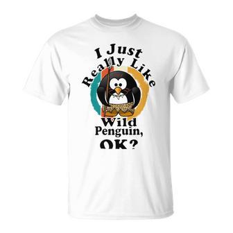 I Really Like Wild Penguin Ok Unisex T-Shirt | Favorety UK