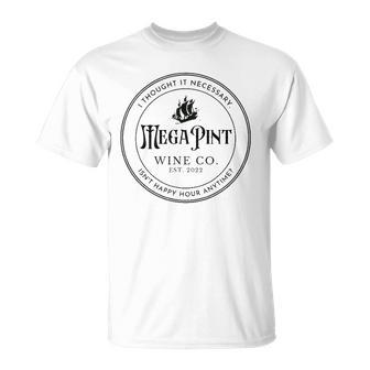 I Thought It Necessary A Mega Pint Of Wine Unisex T-Shirt | Mazezy