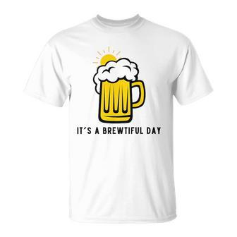 Its A Brewtiful Day Beer Mug Unisex T-Shirt | Mazezy